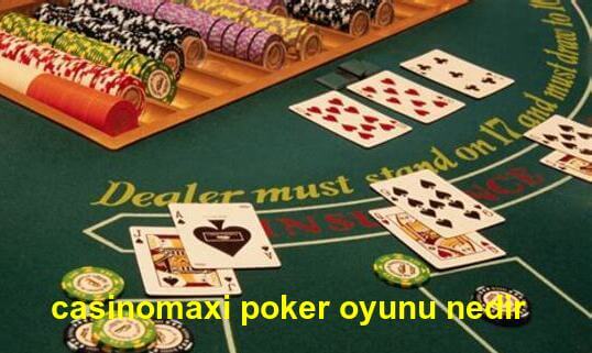 casinomaxi poker oyunu nedir